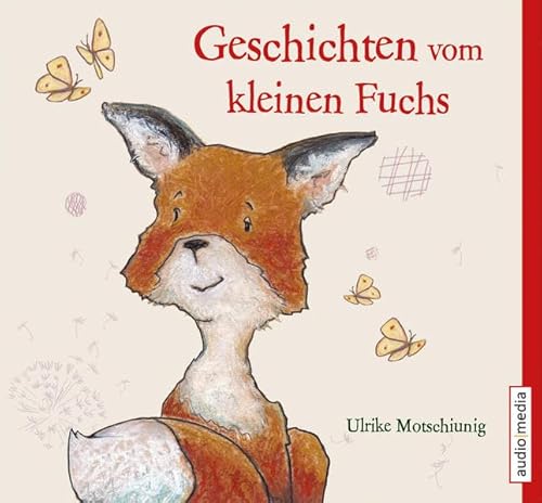 Geschichten vom kleinen Fuchs: Ungekürzte Lesung