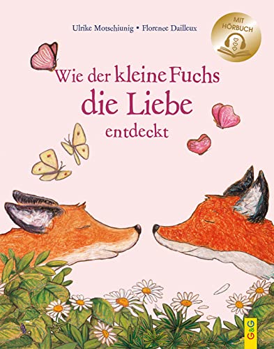 Wie der kleine Fuchs die Liebe entdeckt / mit Hörbuch: Bilderbuch