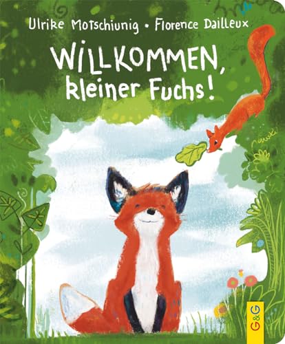 Willkommen, kleiner Fuchs!: Bilderbuch (Der kleine Fuchs)