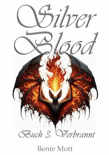 Silver Blood: Buch 3: Verbrannt von Books on Demand GmbH