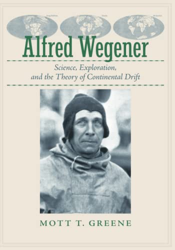 Alfred Wegener: Science, Exploration, and the Theory of Continental Drift von Johns Hopkins University Press