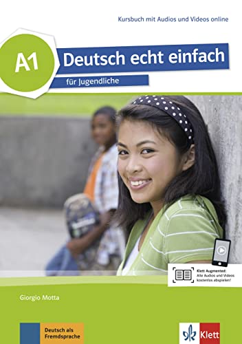 Deutsch echt einfach A1: für Jugendliche. Kursbuch mit Audios und Videos (Deutsch echt einfach: für Jugendliche)