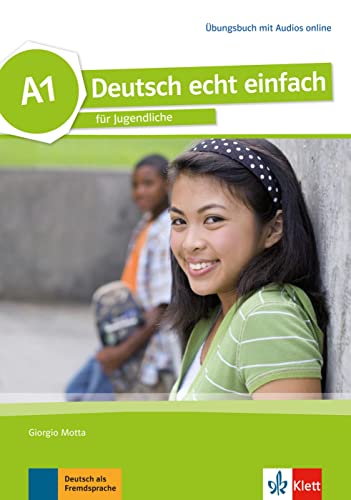 Deutsch echt einfach A1: für Jugendliche. Übungsbuch mit Audios (Deutsch echt einfach: für Jugendliche)