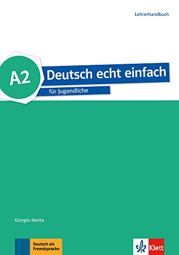 Deutsch echt einfach A2: Deutsch für Jugendliche. Lehrerhandbuch (Deutsch echt einfach: für Jugendliche)