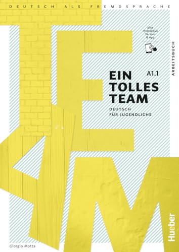 Ein tolles Team A1.1: Deutsch für Jugendliche.Deutsch als Fremdsprache / Arbeitsbuch plus interaktive Version von Hueber Verlag