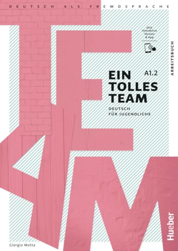 Ein tolles Team A1.2: Deutsch für Jugendliche.Deutsch als Fremdsprache / Arbeitsbuch plus interaktive Version von Hueber Verlag