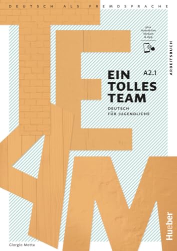 Ein tolles Team A2.1: Deutsch für Jugendliche.Deutsch als Fremdsprache / Arbeitsbuch plus interaktive Version Ein tolles Team A2.1: Deutsch für Jugendliche.Deutsch als Fremdsprache / Arbeitsbuch plus interaktive Version von Hueber Verlag