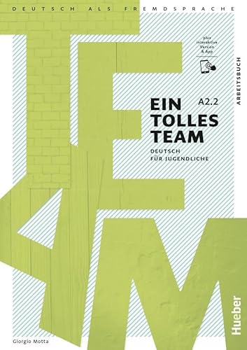 Ein tolles Team A2.2: Deutsch für Jugendliche.Deutsch als Fremdsprache / Arbeitsbuch plus interaktive Version von Hueber Verlag