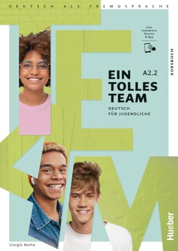 Ein tolles Team A2.2: Deutsch für Jugendliche.Deutsch als Fremdsprache / Kursbuch plus interaktive Version von Hueber Verlag