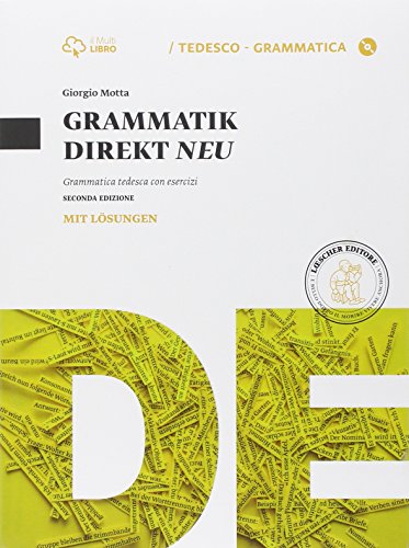 Grammatik direkt NEU. Con soluzioni. Per le Scuole superiori. Con e-book. Con espansione online Grammatik direkt NEU. Con soluzioni. Per le Scuole superiori. Con e-book. Con espansione online