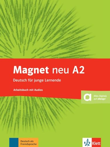 Magnet neu A2: Deutsch für junge Lernende. Arbeitsbuch mit Audios (Magnet neu: Deutsch für junge Lernende) von Klett