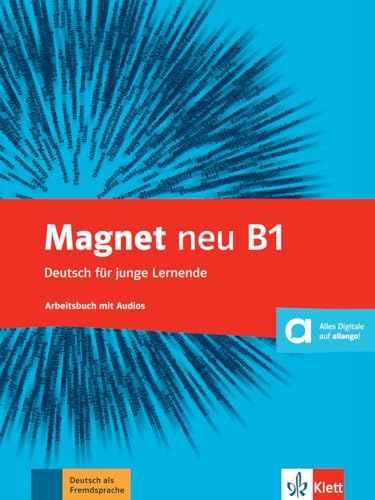 Magnet neu B1: Deutsch für junge Lernende. Arbeitsbuch mit Audios (Magnet neu: Deutsch für junge Lernende)