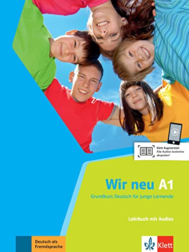 Wir neu A1: Grundkurs Deutsch für junge Lernende. Lehrbuch mit Audios (Wir neu: Grundkurs Deutsch für junge Lernende) von Klett