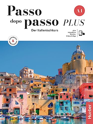 Passo dopo passo PLUS A1. Kurs- und Arbeitsbuch plus interaktive Version: Der Italienischkurs Passo dopo passo PLUS A1. Kurs- und Arbeitsbuch plus interaktive Version: Der Italienischkurs von Hueber Verlag GmbH