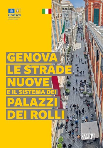 Genova, le strade nuove e il sistema dei palazzi dei Rolli (Tesori d'Italia e l'Unesco) von SAGEP