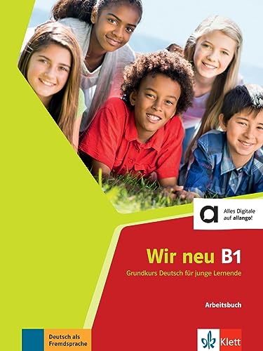 Wir neu B1: Grundkurs Deutsch für junge Lernende. Arbeitsbuch (Wir neu: Grundkurs Deutsch für junge Lernende) von Klett Sprachen GmbH