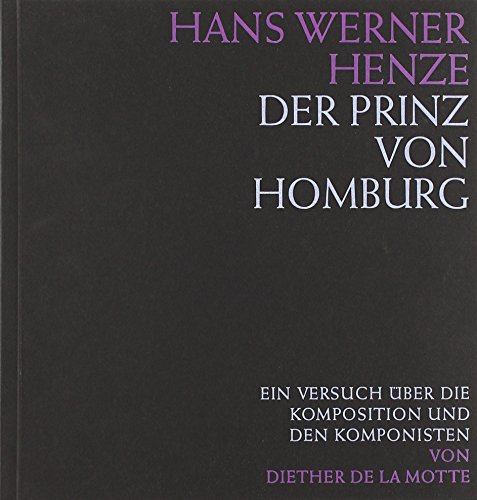 Hans Werner Henze: Der Prinz von Homburg: Ein Versuch über die Komposition und den Komponisten von Schott