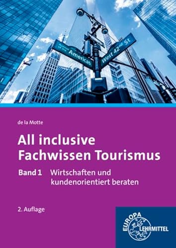 All inclusive - Fachwissen Tourismus Band 1: Wirtschaften und kundenorientiert beraten
