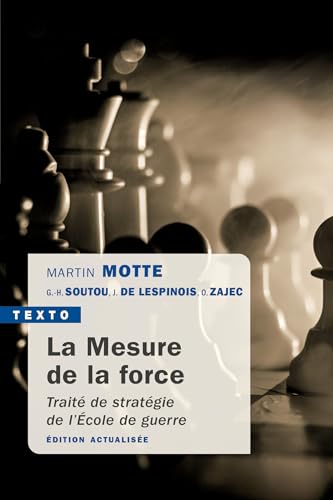 La mesure de la force: Traité de stratégie de l'École de guerre von TALLANDIER