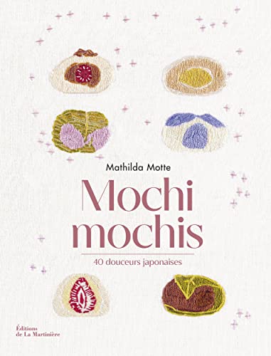 Mochi mochis: 40 douceurs japonaises von MARTINIERE BL