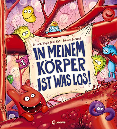 In meinem Körper ist was los!: Erklärbuch zum menschlichen Körper und zu Viren, Bakterien und Krankheiten von LOEWE