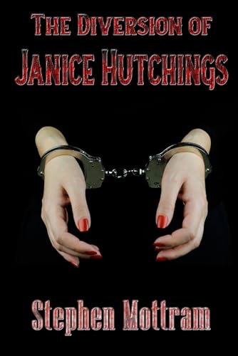 The Diversion of Janice Hutchings The Diversion of Janice Hutchings von Extasy Books Inc