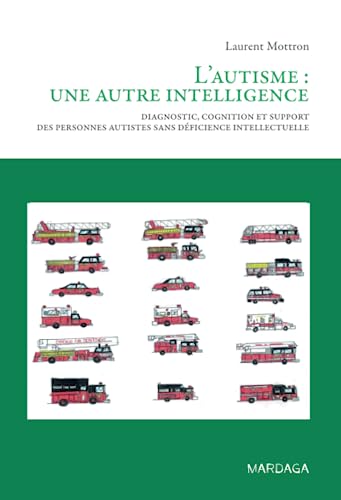 L'autisme : une autre intelligence: Diagnostic, cognition et support des personnes autistes sans déficience intellectuelle von MARDAGA PIERRE