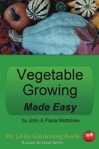 Vegetable Growing Made Easy von CreateSpace Independent Publishing Platform