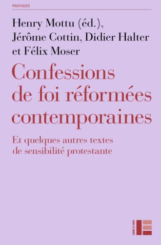 Confessions de foi réformées contemporaines: Et quelques autres textes de sensibilité protestante (Pratiques) von LABOR ET FIDES