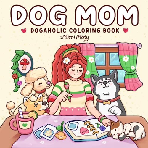 Dog Mom: A Cute and Cozy Coloring Book for Adults and Teens Featuring Girls and Dogs in Comfy Moments and Daily Activities for Stress Relief von Independently published