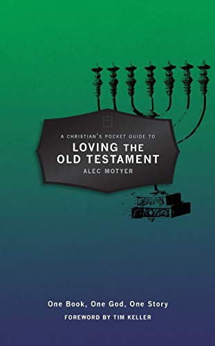 A Christian's Pocket Guide to Loving The Old Testament: One Book, One God, One Story (Pocket Guides)
