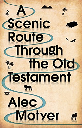 A Scenic Route Through the Old Testament: New Edition von IVP