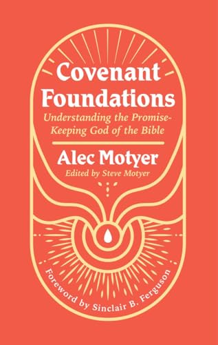 Covenant Foundations: Understanding the Promise-keeping God of the Bible von Christian Focus Publications