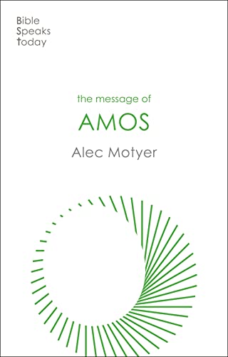 The Message of Amos: The Day Of The Lion (The Bible Speaks Today Old Testament)
