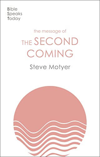 The Message of the Second Coming (The Bible Speaks Today Themes) von IVP