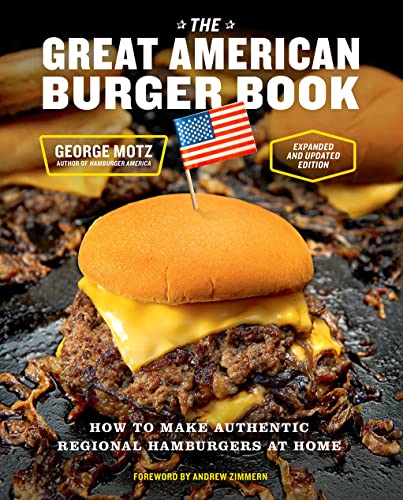 The Great American Burger Book: How to Make Authentic Regional Hamburgers at Home von Abrams & Chronicle Books