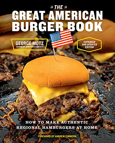 The Great American Burger Book: How to Make Authentic Regional Hamburgers at Home