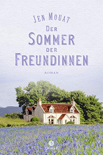 Der Sommer der Freundinnen: Roman von Thiele Verlag