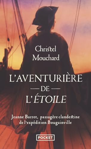 L'Aventurière de l'Etoile - Jeanne Barret, passagère clandestine de l'expédition de Bougainville