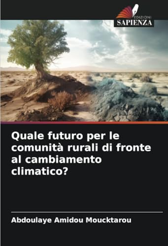 Quale futuro per le comunità rurali di fronte al cambiamento climatico?: DE von Edizioni Sapienza