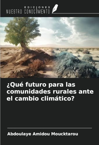 ¿Qué futuro para las comunidades rurales ante el cambio climático? von Ediciones Nuestro Conocimiento