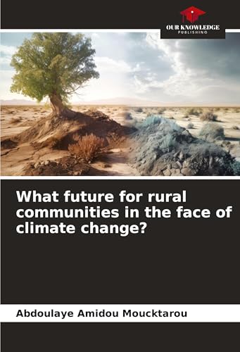 What future for rural communities in the face of climate change?: DE von Our Knowledge Publishing