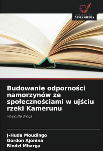 Budowanie odporności namorzynów ze społecznościami w ujściu rzeki Kamerunu: Wyboista droga von Wydawnictwo Nasza Wiedza