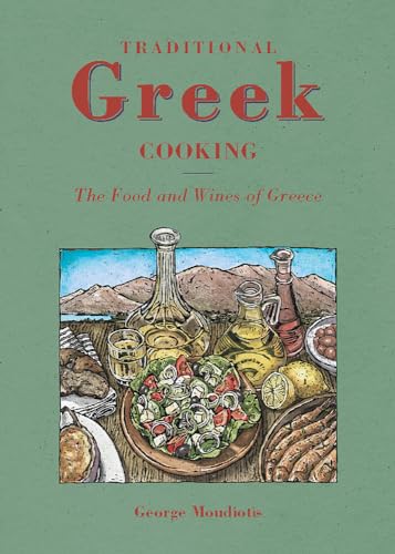 Traditional Greek Cooking: A Memoir with Recipes: The Food and Wines of Greece von Garnet Publishing