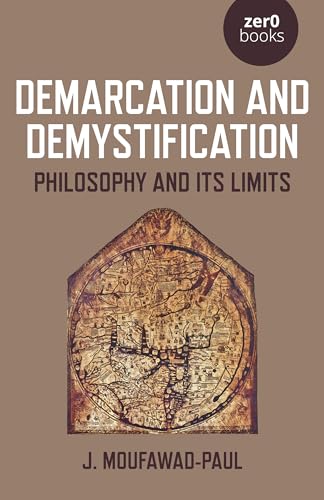 Demarcation and Demystification: Philosophy and Its Limits Demarcation and Demystification: Philosophy and Its Limits