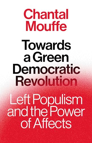 Towards a Green Democratic Revolution: Left Populism and the Power of Affects von Verso