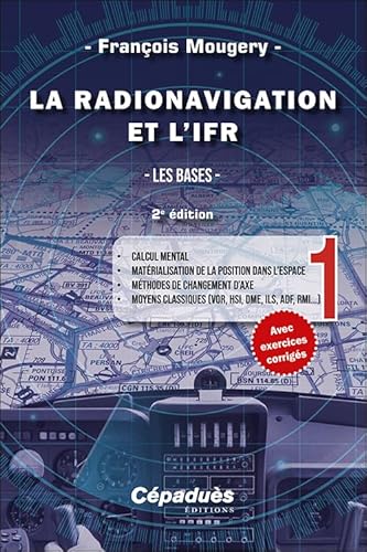 La Radionavigation et l'IFR. Les Bases - Tome 1 - 2e édition von Editions Cépaduès