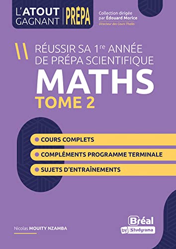 Réussir son entrée en prépa scientifique Maths - Tome 2 - Tle: Conforme au nouveau programme