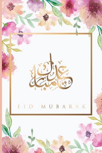 Eid Mubarak: Notizheft, Planer, Journal, Tagebuch und Geschenk für Muslime |120 linierte Seiten | Florales Design Eid Mubarak: Notizheft, Planer, Journal, Tagebuch und Geschenk für Muslime |120 linierte Seiten | Florales Design
