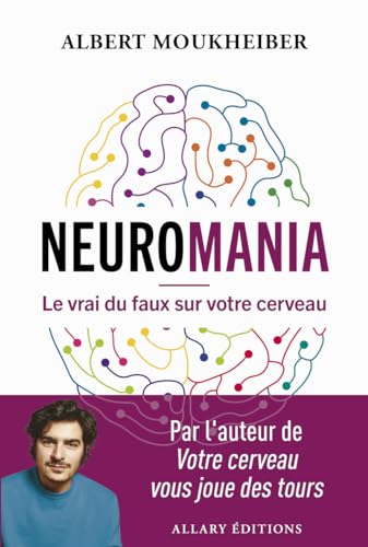 Neuromania - Le vrai du faux sur votre cerveau von ALLARY